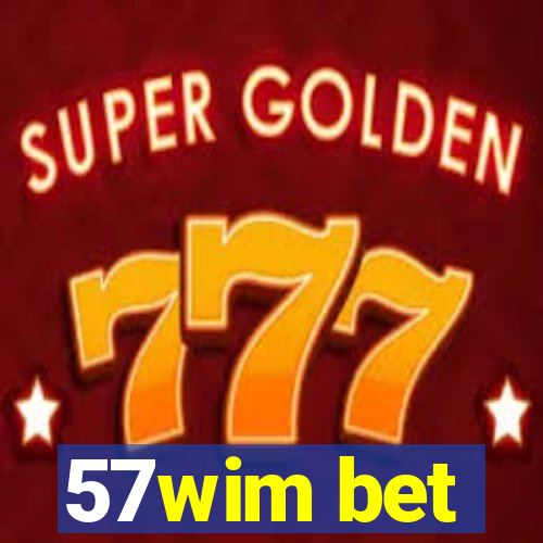 57wim bet